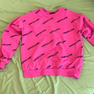 Hot pink unfollow sweatshirt